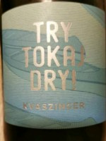 Kvaszinger Try Tokaj Dry!
