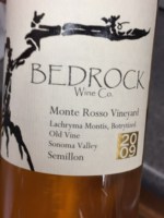 Bedrock Wine Co. Lachryma Montis Monte Rosso Vineyard Botrytized Old Vine Semillon
